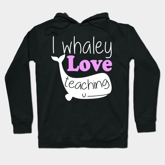 I Whaley Love Teaching Hoodie by fromherotozero